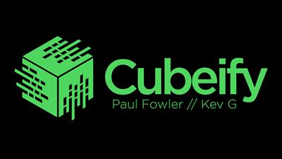 Cubeify by Paul Fowler and Kev G