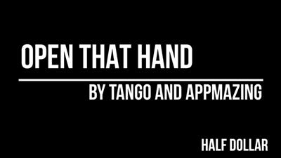 Open That Hand (Half Dollar) by Appmazing and Tango Magic(D0210)