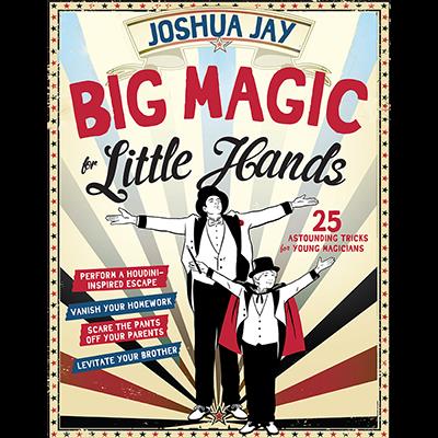 Big Magic for Little Hands by Joshua Jay - Book