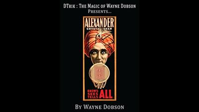 Alexander: The Crystal Seer by Wayne Dobson - Trick