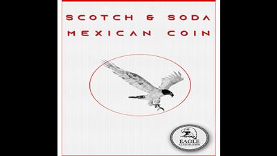 Scotch and Soda Mexican Coin by Eagle Coins - Trick