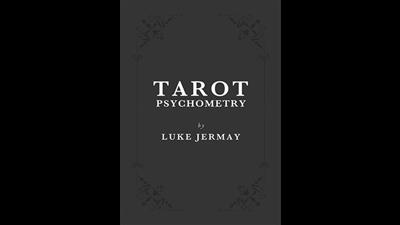 Tarot Psychometry (Book and Online Instructions) by Luke Jermay - Book